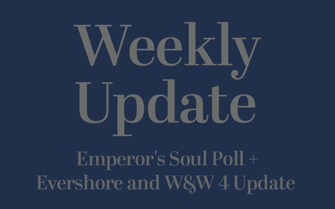 Emperor's Soul Poll + Evershore and W&W 4 Update