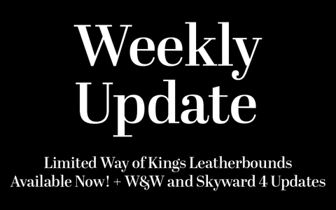 Limited Way of Kings Leatherbounds Available Now! + W&W and Skyward 4 Updates