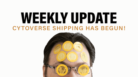 Cytoverse Shipping Has Begun! + Weekly Update