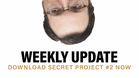 Download Secret Project #2 Now + Weekly Update