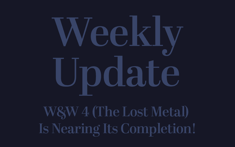 W&W 4 (The Lost Metal) Is Nearing Its Completion!