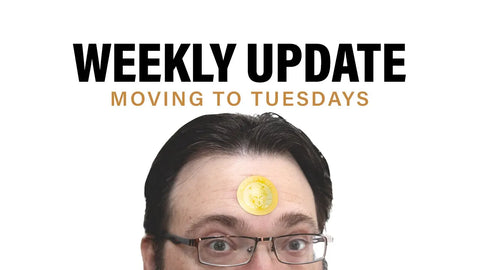 Weekly Updates are Moving to Tuesdays + Weekly Update