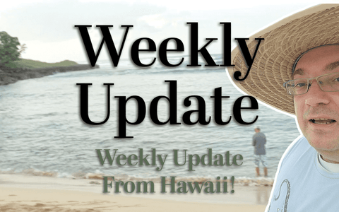 Weekly Update from Hawaii!