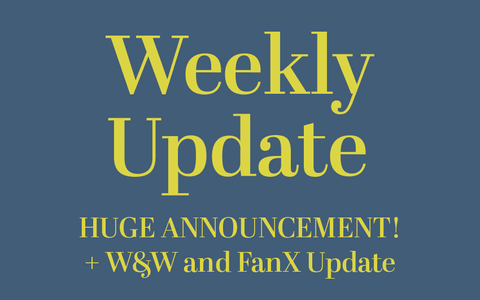 HUGE ANNOUNCEMENT + W&W and FanX Update