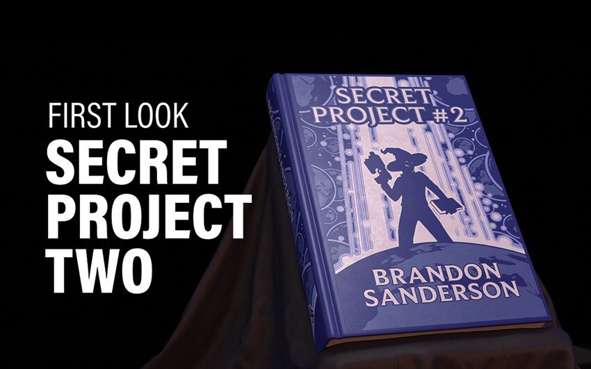 First Look at Secret Project #2 | Brandon Sanderson